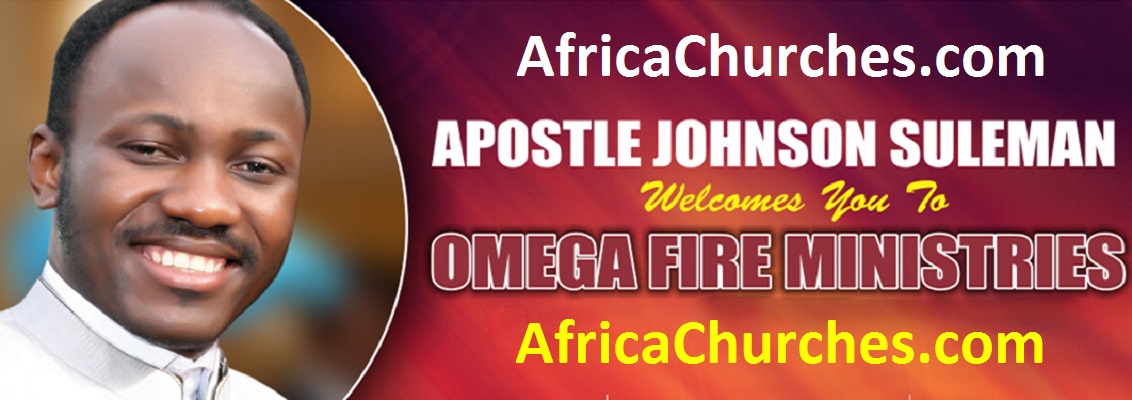 Omega Fire Ministries International [OFMI] - Apostle Johnson Suleman